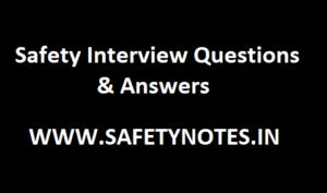 Safety Interview Questions & Answers - Safety Notes