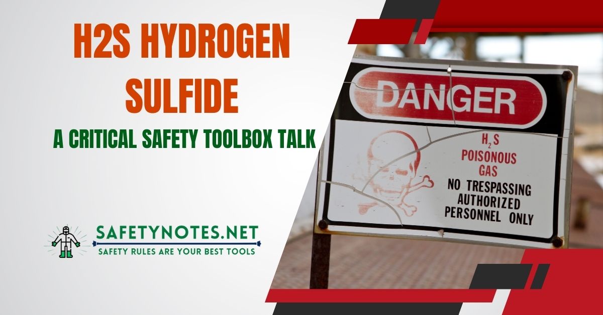 H2s Hydrogen Sulfide A Critical Safety Toolbox Talk Safety Notes 2101