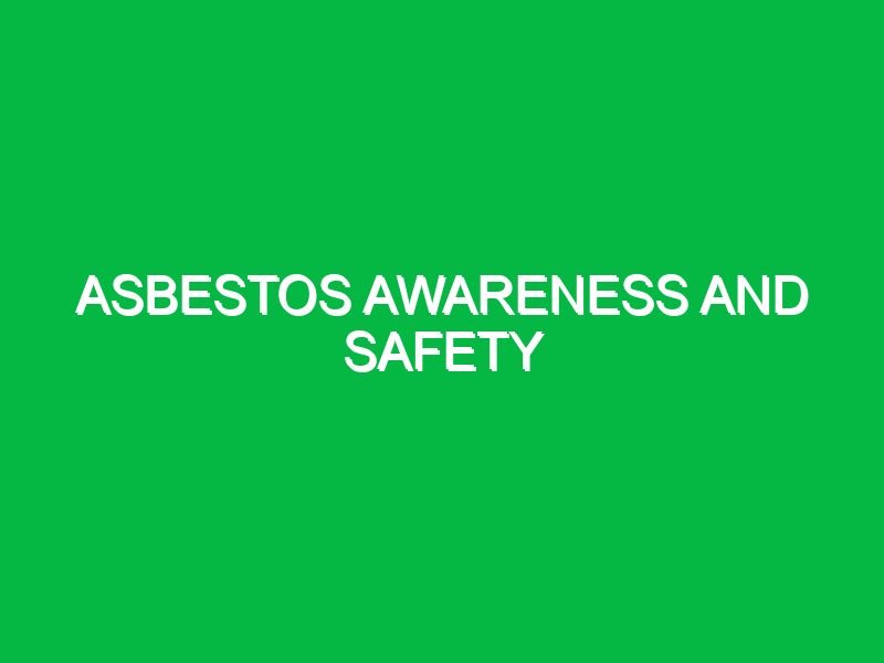 asbestos awareness and safety 10069