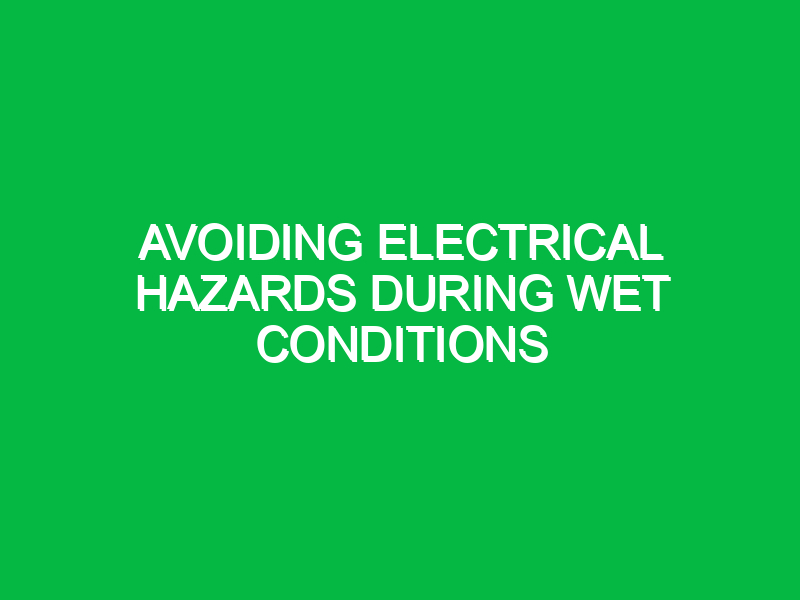 avoiding electrical hazards during wet conditions 9563