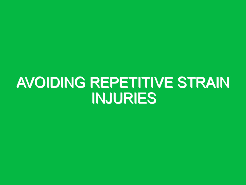 avoiding repetitive strain injuries 9674