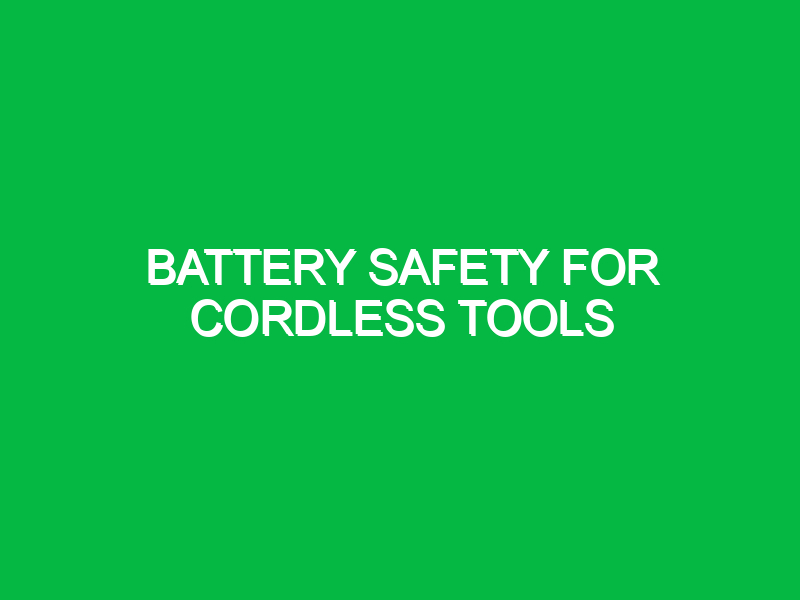 battery safety for cordless tools 9788