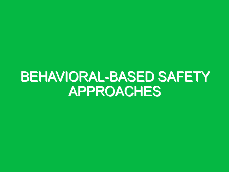 behavioral based safety approaches 9942