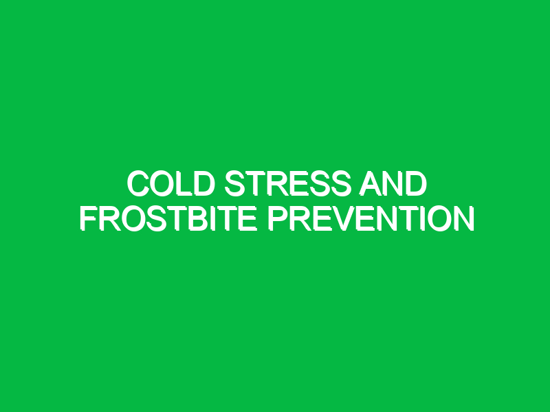 cold stress and frostbite prevention 10140