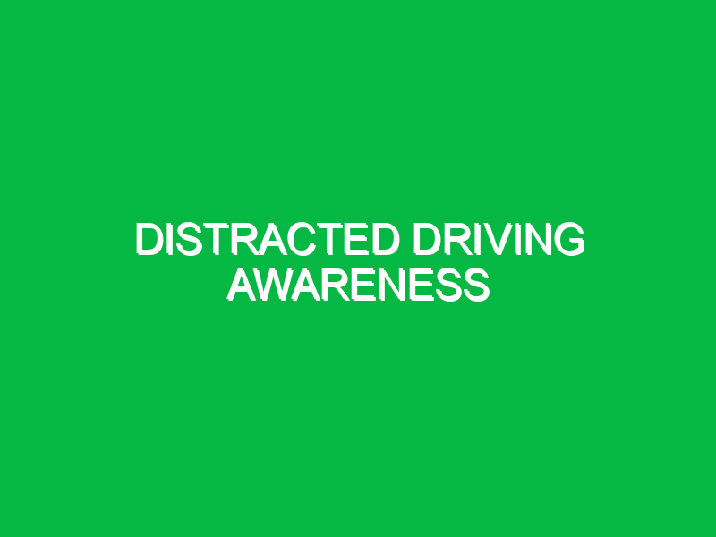 distracted driving awareness 10089