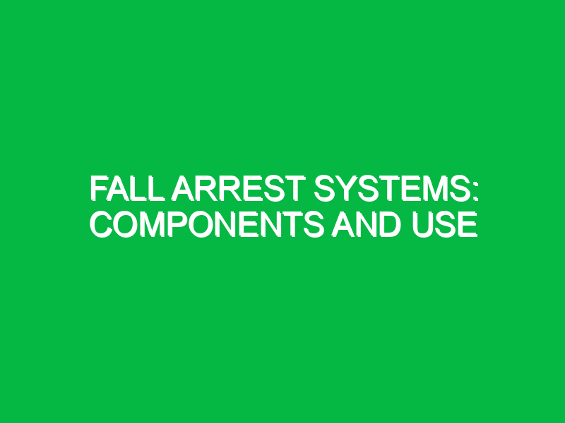 fall arrest systems components and use 9579