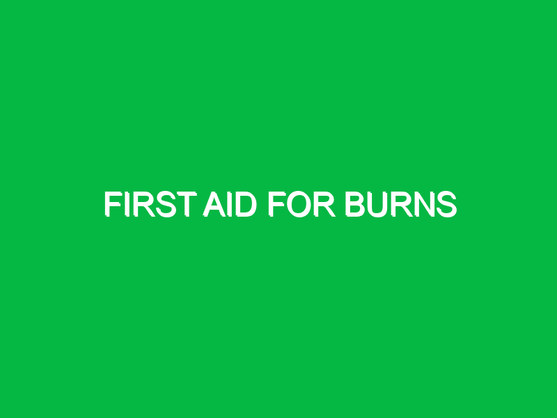 first aid for burns 9644