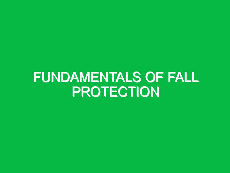 fundamentals of fall protection 9739