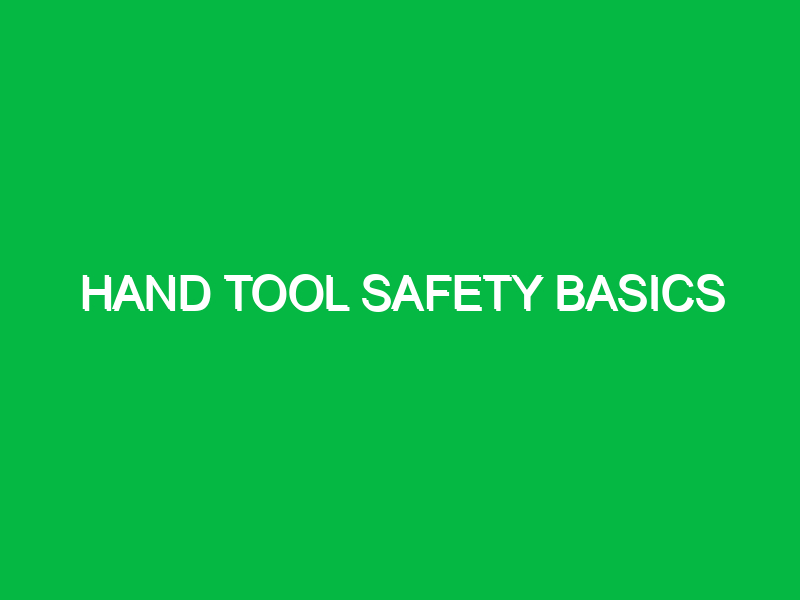 hand tool safety basics 9769