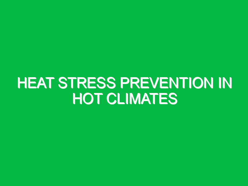 heat stress prevention in hot climates 9483