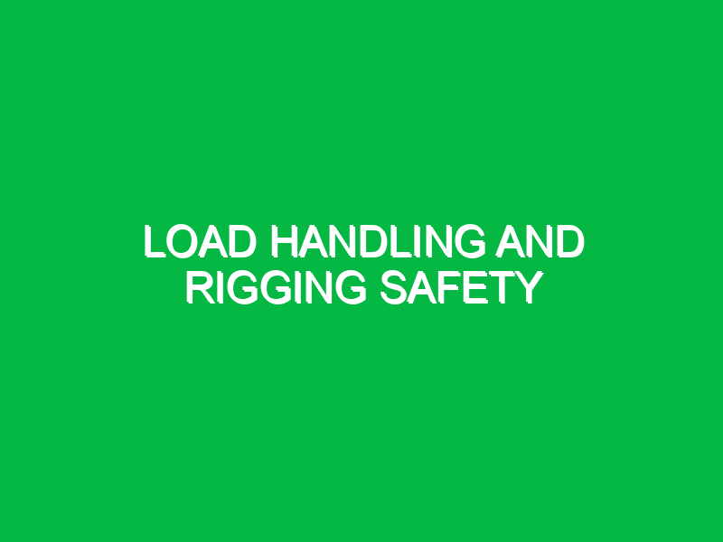 load handling and rigging safety 9316