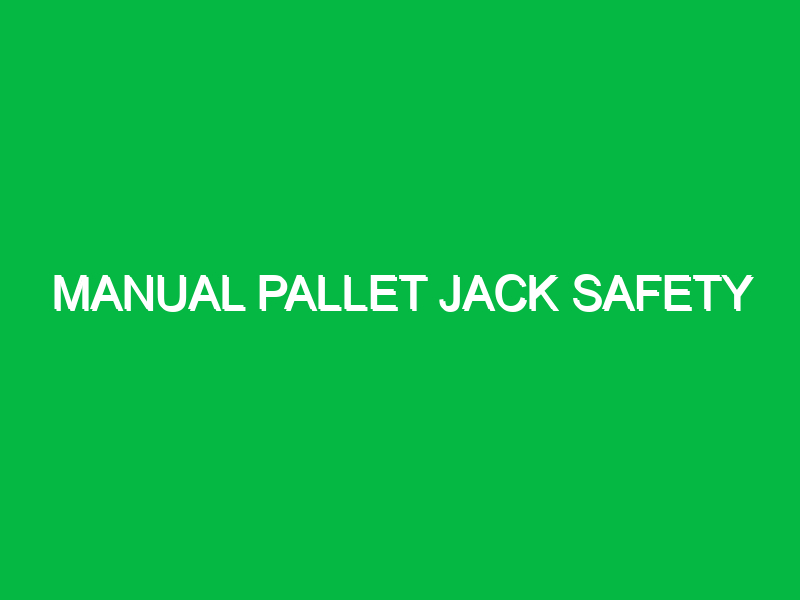 manual pallet jack safety 10011