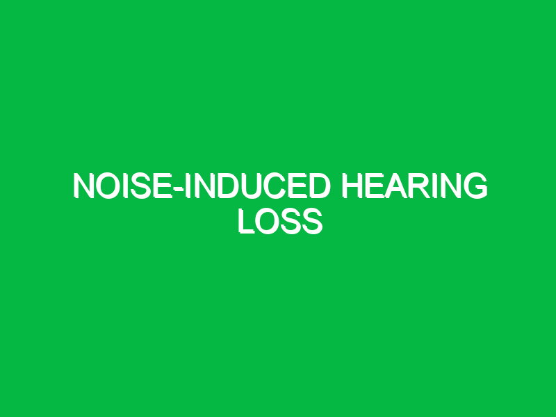 noise induced hearing loss 10142