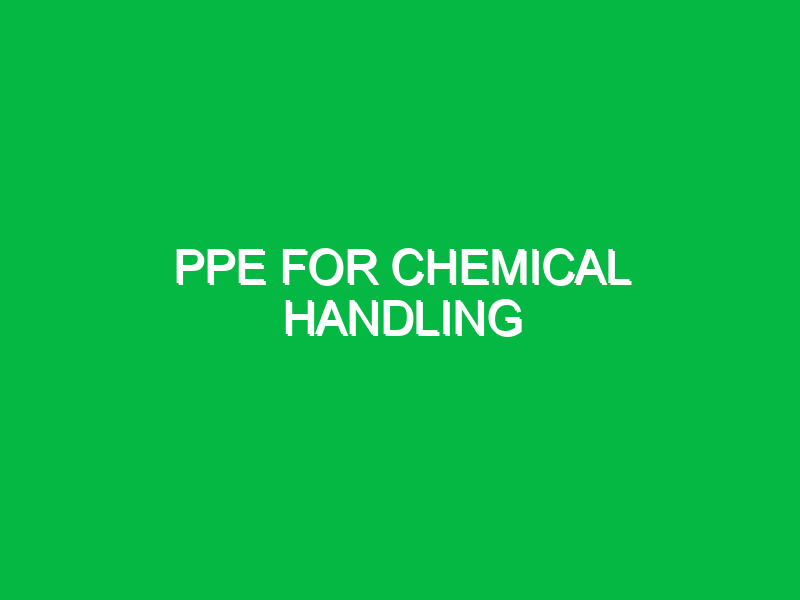 ppe for chemical handling 9536