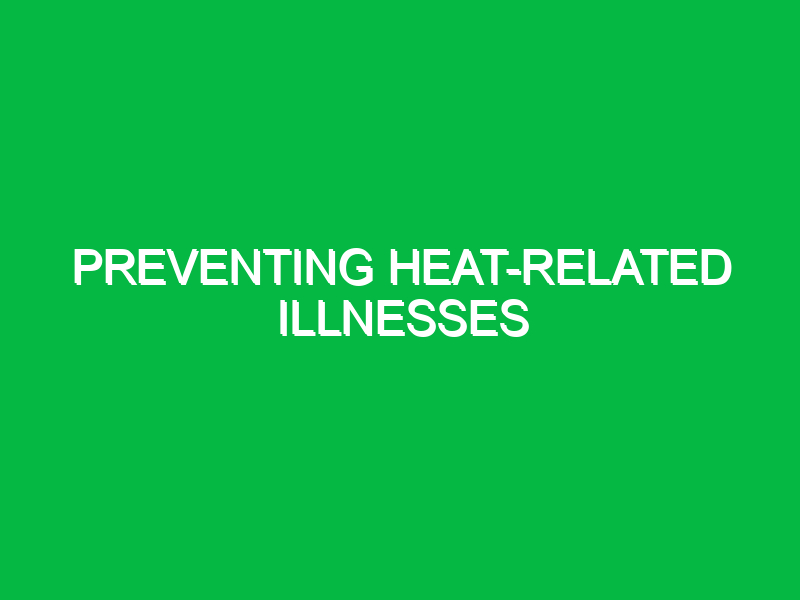 preventing heat related illnesses 10138