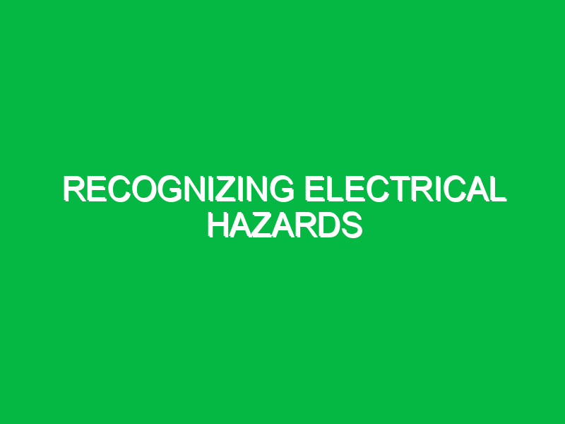 recognizing electrical hazards 9712