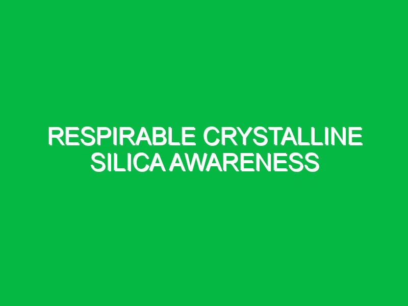 respirable crystalline silica awareness 10065