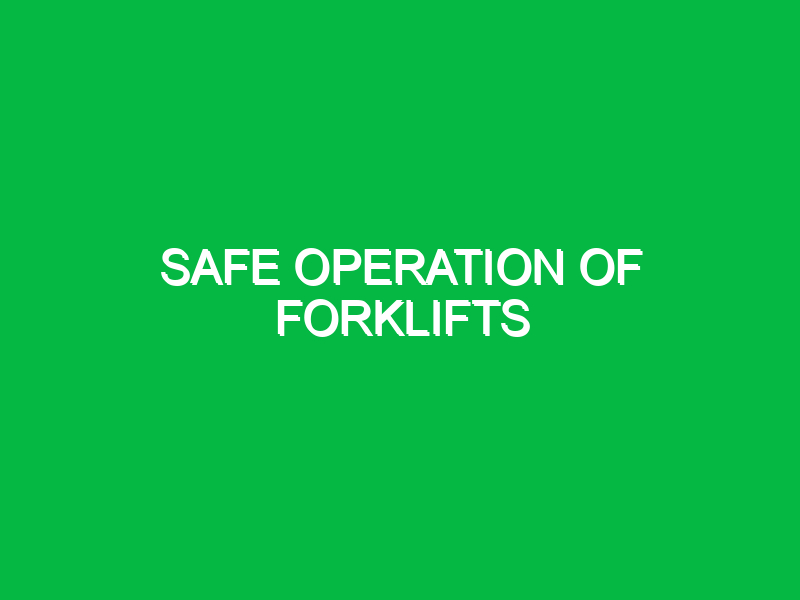 safe operation of forklifts 9622