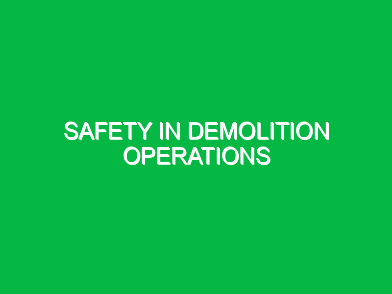 safety in demolition operations 9964