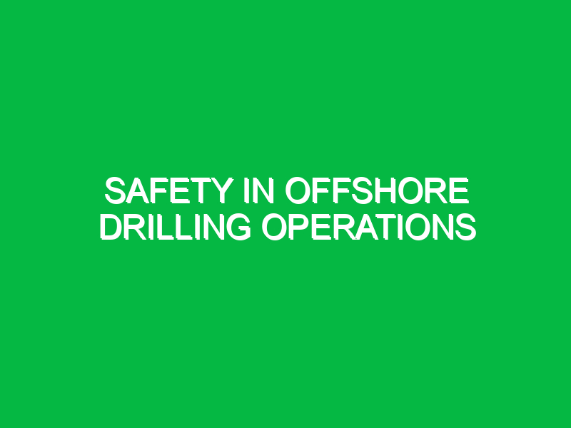 safety in offshore drilling operations 9387