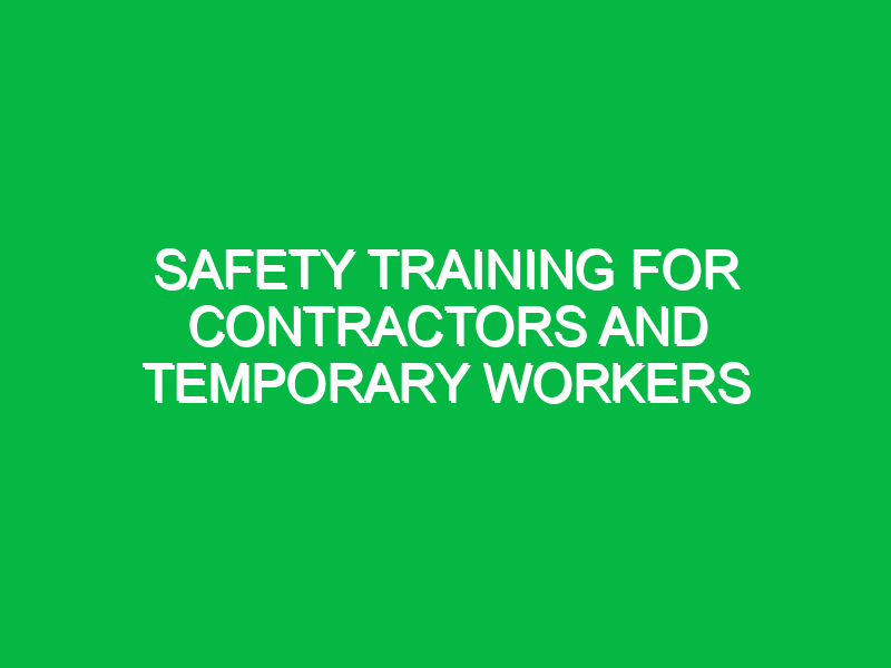 safety training for contractors and temporary workers 9469