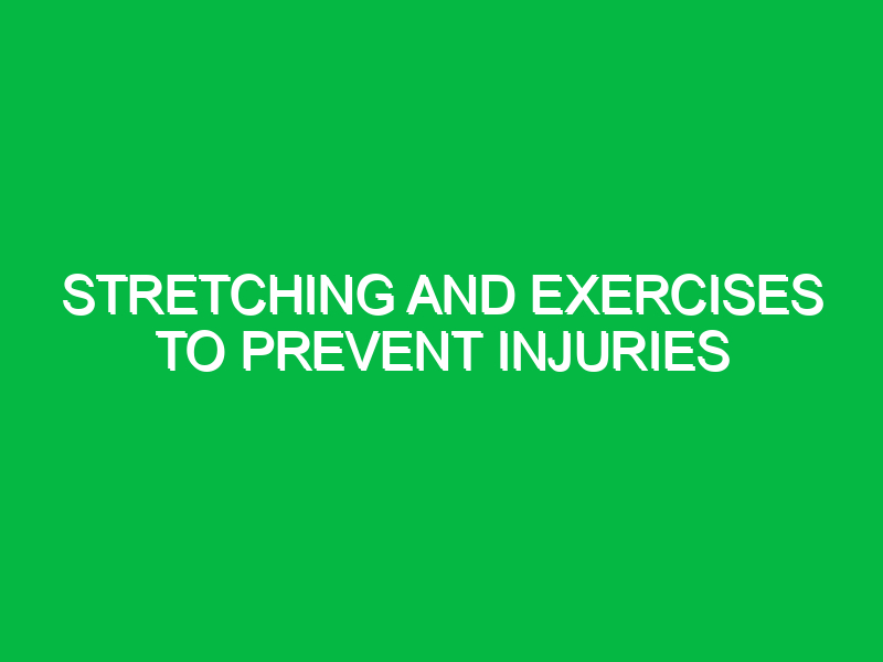 stretching and exercises to prevent injuries 9688