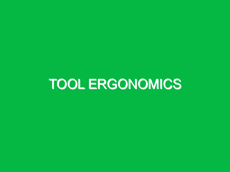 tool ergonomics 9794