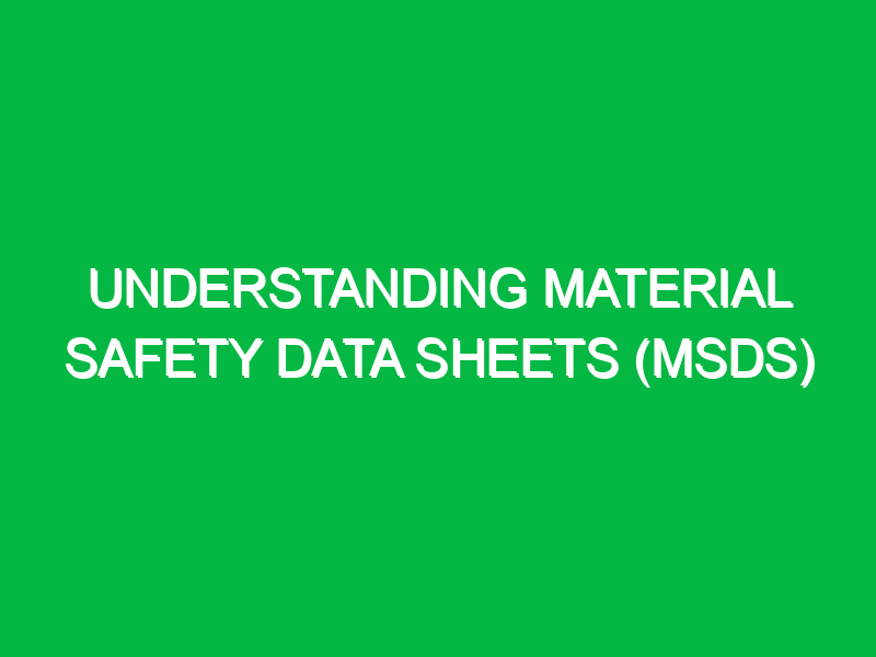 understanding material safety data sheets msds 9606