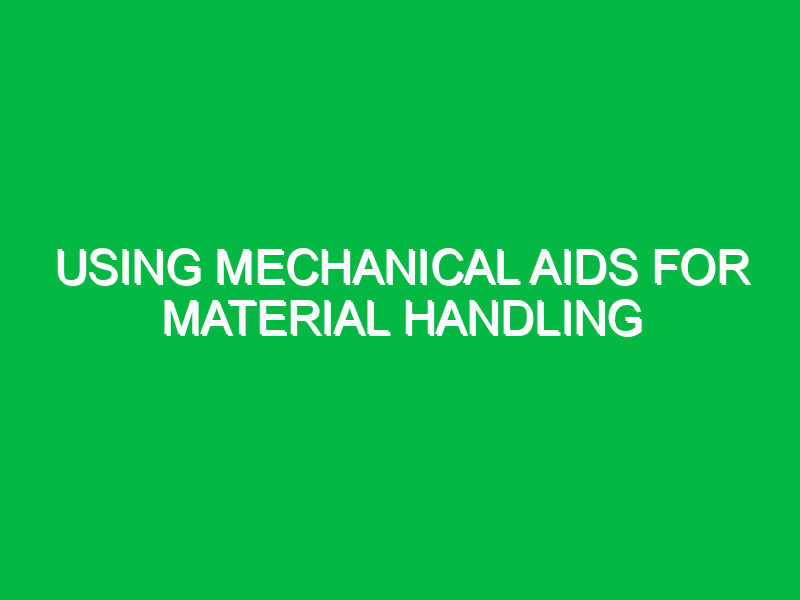 using mechanical aids for material handling 9685