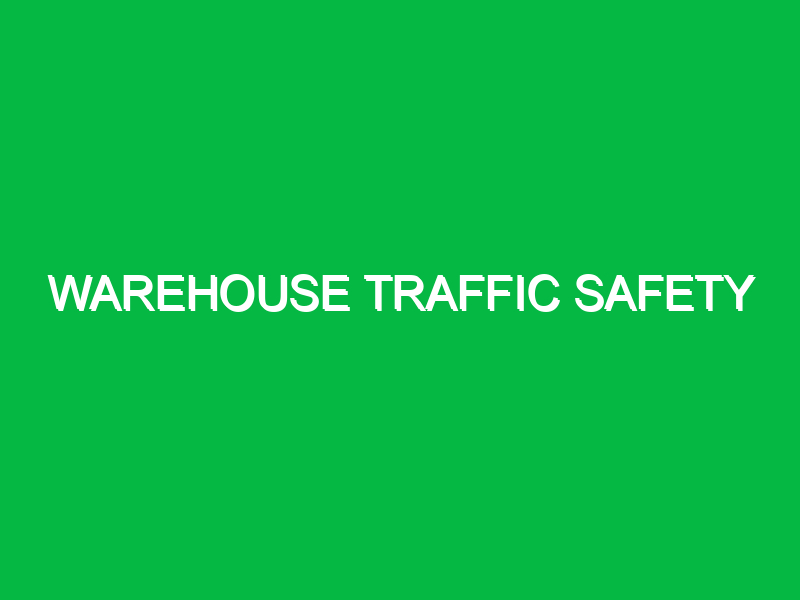 warehouse traffic safety 10018