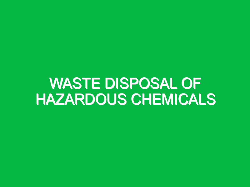 waste disposal of hazardous chemicals 9824