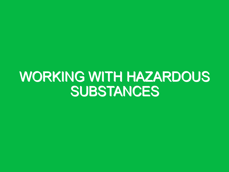 working with hazardous substances 10119