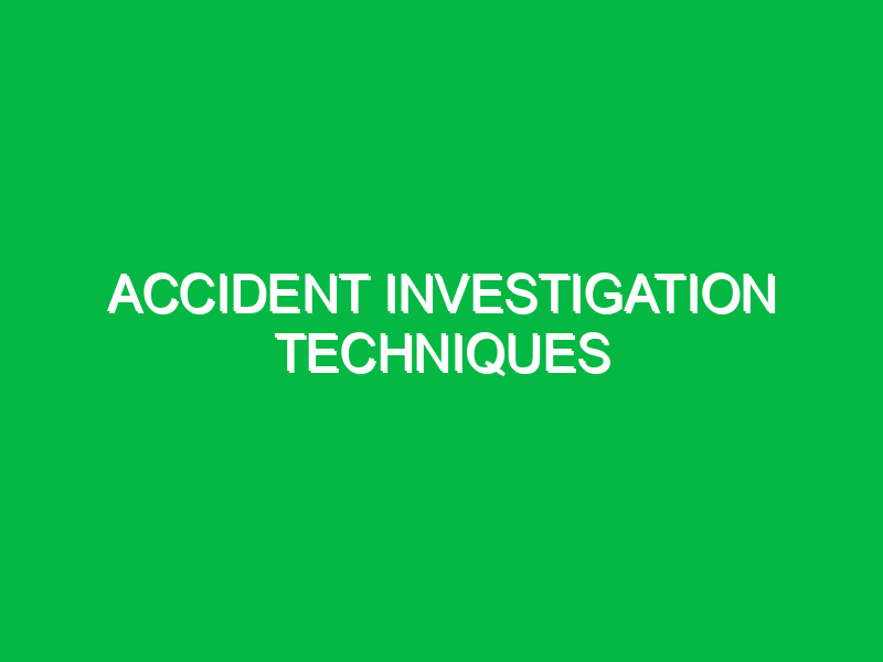 accident investigation techniques 10703