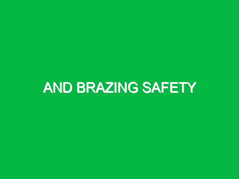 and brazing safety 10258