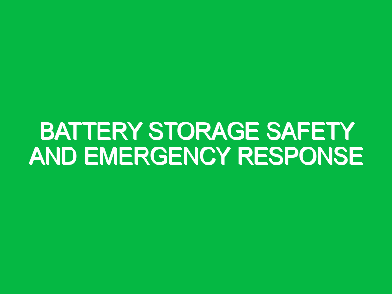 battery storage safety and emergency response 10540