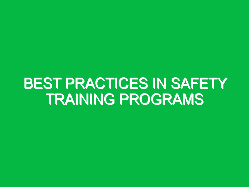 best practices in safety training programs 11144