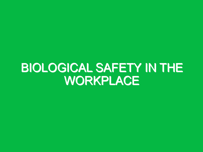 biological safety in the workplace 10462