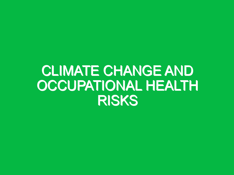 climate change and occupational health risks 10343