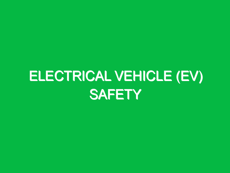 electrical vehicle ev safety 10585