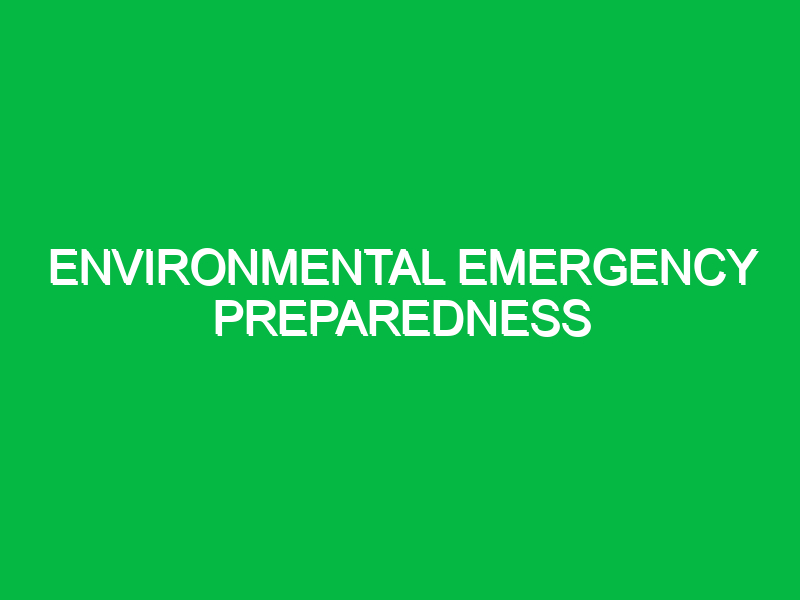 environmental emergency preparedness 10574