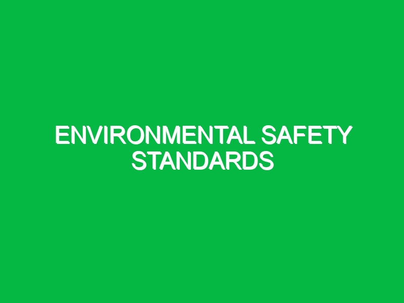 environmental safety standards 10684