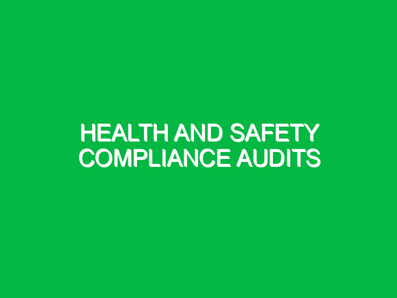 health and safety compliance audits 10884