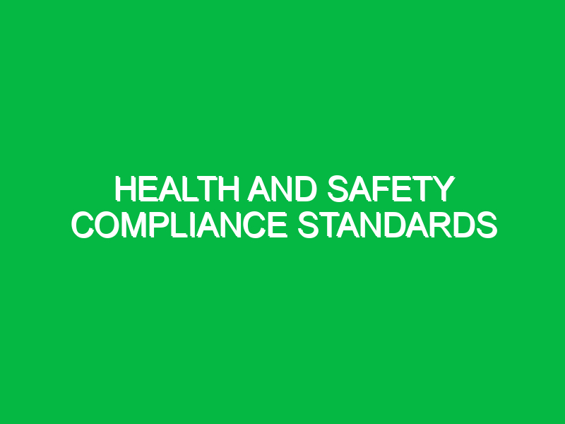 health and safety compliance standards 11156