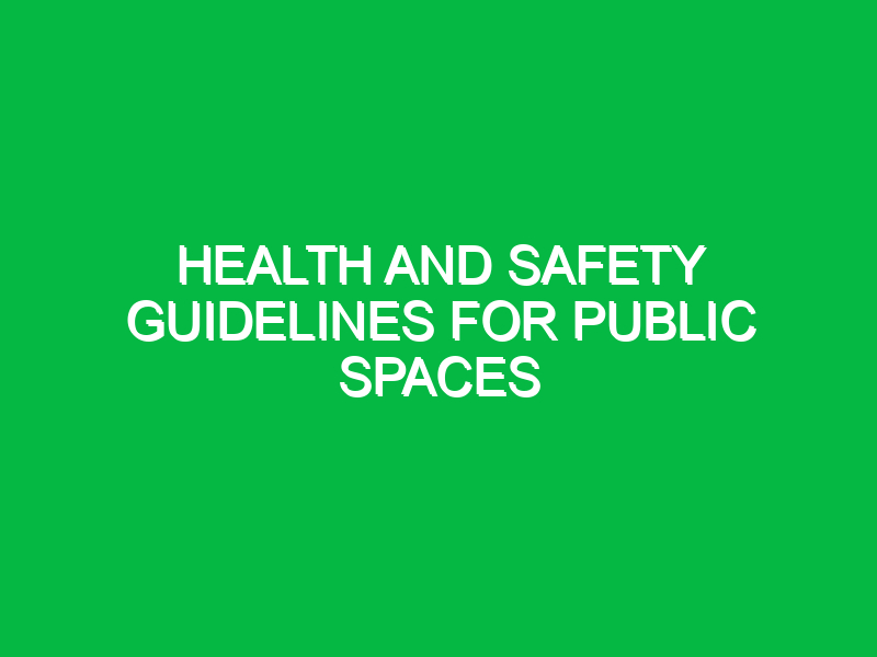 health and safety guidelines for public spaces 11116