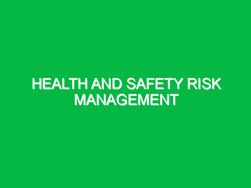 health and safety risk management 10986