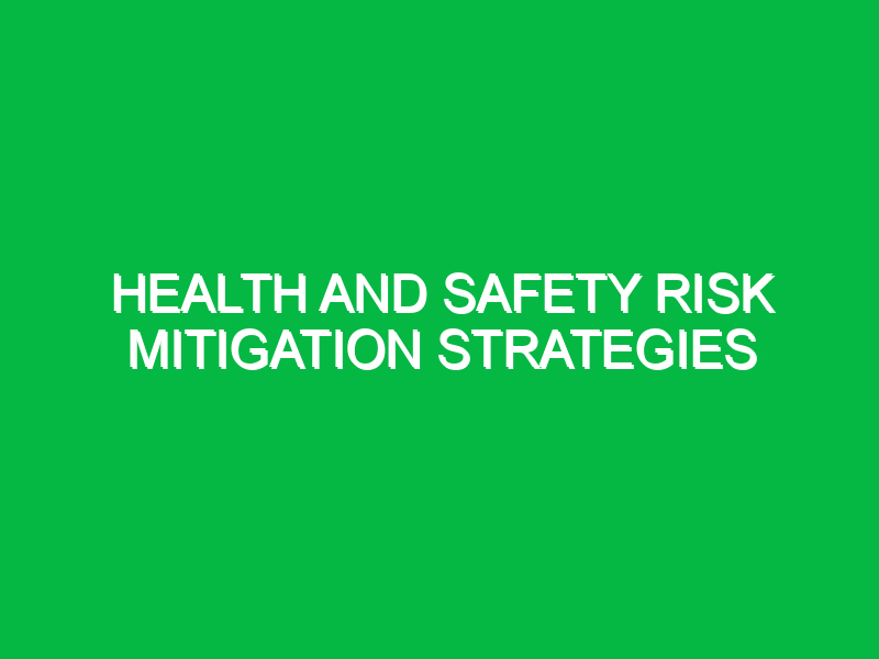 health and safety risk mitigation strategies 10822