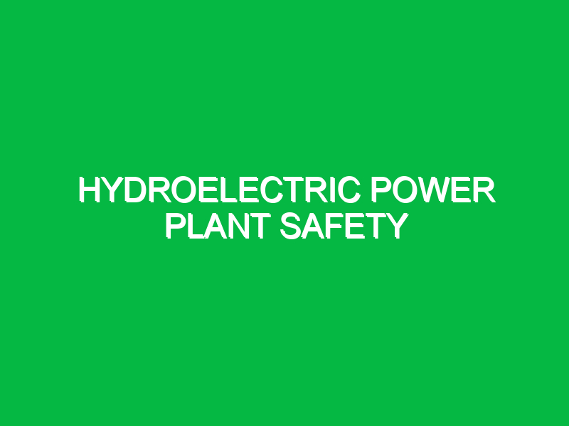 hydroelectric power plant safety 10543