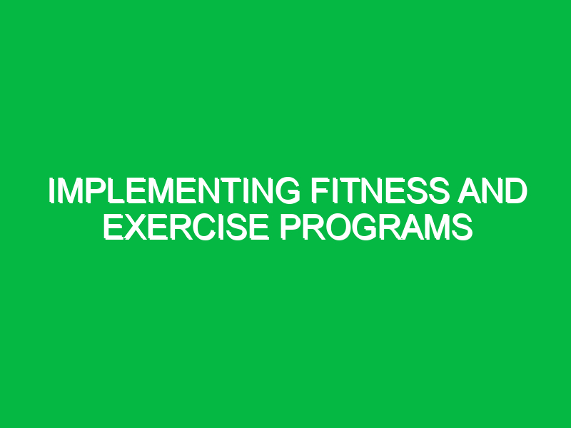 implementing fitness and exercise programs 10631