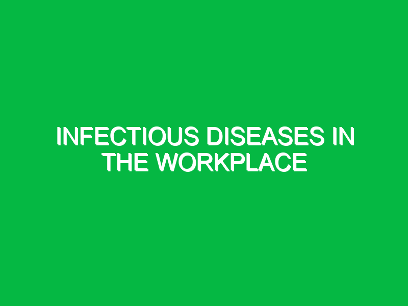 infectious diseases in the workplace 10205