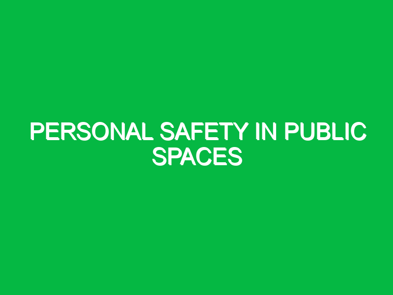 personal safety in public spaces 10713